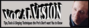 VOCALVISION-POWER TO THE SINGER - Powerful Tips, Tools and Singing Techniques the Pro's DON'T want you to know. Free downloadable lessons, instructional recordings, Articles and links for all singers and performers.