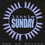 Little Sunday - Day Of Hollow CD